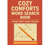 Cozy Comfort Word Search for Adults: 100 Large Print Puzzles to Relax - Easy to Challenging Word Finds with Uplifting Themes for Stress Relief, Brain Games, and Peaceful Me-Time