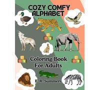 Cozy Comfy Alphabet Coloring Book for Adults: Bold and Easy Lines For Calm Soothing Relaxing Mindful Stress-Free Coloring