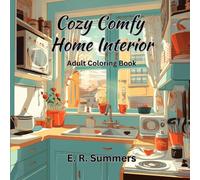 Cozy Comfy Home Interior Coloring Book for Adults: Calming Soothing Relaxing Stress Free Coloring