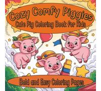 Cozy Comfy Piggies: Cute Pig coloring book for kids Bold and Easy coloring pages