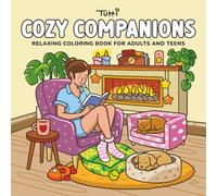 Cozy Companions: Coloring Book for Adults and Teens Featuring Cozy Girl Moments with Cute Animal Friends for Relaxation and Stress Relief