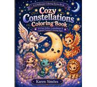 Cozy Constellations Coloring Book: 50 Cute Zodiac, Constellation & Celestial Fantasy Coloring Pages (A CozyDream Coloring Series Book)