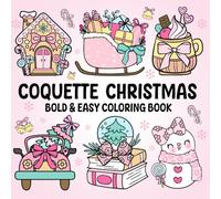 Cozy Coquette Christmas Coloring Book: 50 Adorable Xmas Coloring Pages for Kids, Teens and Adults to Color, Relax and Have Fun