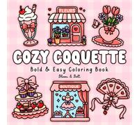 Cozy Coquette Coloring Book: A Cute & Feminine Coloring Book of Bows, Hearts, Ribbons, and Romantic Aesthetic Vibes for All Ages