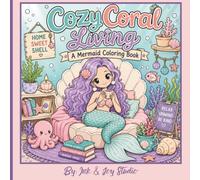 Cozy Coral Living: A Mermaid Coloring Book