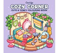 Cozy Corner: A Calm and Comforting Colouring Book for All Ages (Coco Wyo)