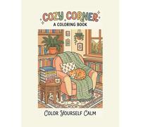 Cozy Corner: Bold and Easy Coloring Book for Adults, Cute and Simple Designs of Relaxing Spaces and Sweet Treats for Stress Relief
