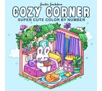 Cozy Corner Color by Number: Super Cute Coloring Book for Adults and Teens with Charming Characters, Little Hygge Spaces and Nooks for Relaxation