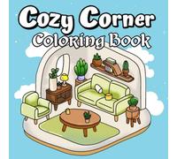 Cozy Corner Coloring Book: Cute and Relaxing Cozy Corner for Adults and Teens to Color