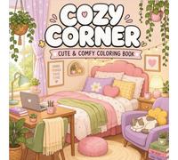 Cozy Corner: Coloring Book for Adults and Kids (Cozy Spaces Coloring): Cute and Comfy Hand-Drawn Coloring Pages of Cozy Rooms, Nooks, and Charming Shops