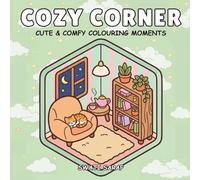 Cozy Corner: Coloring Book for Adults and Teens: Cute & Comfy Sketches for Relaxation and Calm (The Cozy World)