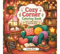 Cozy Corner: Coloring Book: Super Cute Cozy Spaces, Tiny Rooms, Hygge Corners, and Relaxing Scenes for Kids Ages 8-12