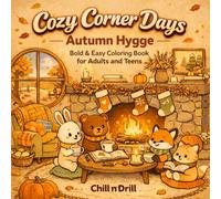 Cozy Corner Days: Autumn Hygge Bold & Easy Coloring Book for Adults and Teens: Slow Down, Get Cozy, and Enjoy the Calm of Autumn Hygge (Cozy Hygge & Home Decor)