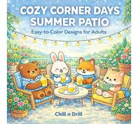 Cozy Corner Days: Summer Patio - Bold & Easy Coloring Book for Relaxation: Relax, Unwind, and Enjoy Peaceful Summer Patio Scenes (Cozy Hygge & Home Decor)
