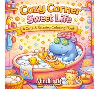 Cozy Corner Sweet Life Coloring Book: Cute & Relaxing Self-Care Scenes for Stress Relief, Mindfulness & Cozy Vibes