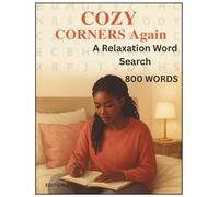 Cozy Corners Again: A Relaxation Word Search - Edition 2: A Calming Collection of Puzzles for Stress Relief & Mindful Moments (Cozy Word Search Collection)
