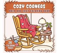 Cozy Corners Bold and Easy Coloring Book: 36 Single-Sided Cute and Cozy Pages (Bold & Easy Coloring Book Series)