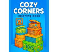Cozy Corners Coloring Book for Kids: Easy Designs & Relaxing Scenes: Cute and Easy Designs Featuring Adorable Spaces, Perfect for Quiet Time, Screen-Free Activities, and Mindful Fun Learning