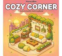Cozy Corners: Cute & Relaxing Coloring Pages for Adults and Teens | Hygge Rooms, Tiny Shops, Cozy Spaces & Everyday Comfort (Cozy Coloring Books)