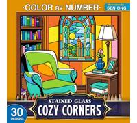 Cozy Corners Stained Glass Color by Number: 30 Whimsical and Relaxing Spaces to Inspire Creativity (Stained Glass Color By Number Collection)