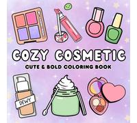 Cozy Cosmetics: Cute & Simple Coloring Book for Adults and Teens Featuring Makeup, Cosmetic, Skincare Products, Bold Outlines, Easy to Color