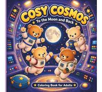 Cozy Cosmos: Coloring Book for Adults and Kids, Cute, Simple, Bold, and Easy Designs for Relaxation and Stress Relief