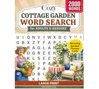 Cozy Cottage Garden Word Search: 2000 Words to Find - Large Print Relaxing Puzzles for Adults and Seniors with Beautiful Garden Themes (Relaxing Word Search Series)