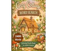 Cozy Cottage WORD SEARCH: 100 Relaxing Word Search Puzzles with 2400 Words | Large Print Brain Games Inspired by Cozy Cottage Life for Adults & Seniors