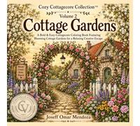 Cozy Cottagecore Collection™: Volume 2 - Cottage Gardens: Bold & Easy Cottagecore Coloring Book with Charming Cottage Gardens, Cozy Flowers, Rustic ... Relief, Relaxation, and Mindful Coloring