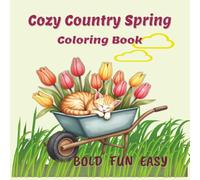 Cozy Country Spring Coloring Book: Bold Fun Easy