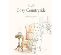 Cozy Countryside: A Cozy Anime Coloring Book for Adults: 15 Whimsical Slow Life Scenes for Relaxation and Stress Relief