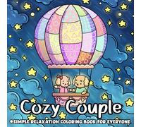 Cozy Couple, Simple Relaxation Coloring Book for Everyone: Adorable Fuzzy Couples With Comfy Dating Vibes Illustrations, Sweet Moments