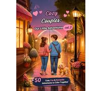 Cozy Couples: Our Little Adventures vol.3: 50 Cute, Fun & Romantic Adventures to Color Together