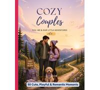 Cozy Couples: You, Me & Our Little Adventures Vol.9: 50 Cute, Playful & Romantic Moments of Dates, Getaways, Cozy Hobbies & Everyday Love