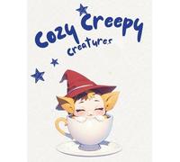 Cozy Creepy Creatures: A Hygge-Inspired Coloring Adventure with 30 Adorable Scenes for Relaxation & Fun