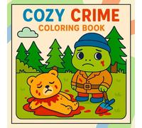 Cozy Crime Coloring Book: 50 Funny and Relaxing Pages Featuring Whimsical Murder Scenes, Silly Suspects, and Furry Detectives for Adults