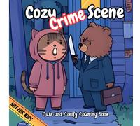 Cozy Crime Scenes Coloring Book: Relaxing Whimsical Mysteries Featuring Anthropomorphic Animal Detectives: A Delightfully Funny & Calming Coloring ... Light Mysteries, Cute Animals & Cozy Vibes