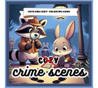 Cozy Crime Scenes: Cute Coloring Book for Adults
