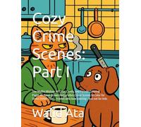 Cozy Crime Scenes: Part I: The Muffin Mishap: 40 Cute, Comfy, and Parodic Coloring Pages 40 Hand-Drawn Hygge vibes Crime Scenes to Color for Stress ... friends who love coloring - but not for kids