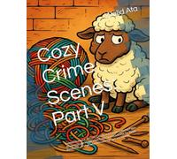 Cozy Crime Scenes: Part V: Pajama Plot: 40 Cute, Comfy, and Parodic Coloring Pages 40 Hand-Drawn Hygge vibes Crime Scenes to Color for Stress Relief: ... Crime Scenes: Cute Coloring Book for Adults)