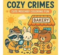 Cozy Crimes: Cute Mischief Coloring Fun: Adorable Animal Detectives, Wholesome Mystery Scenes, and Relaxing Coloring Pages