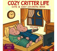 Cozy Critter Life: A Cute & Cozy Coloring Book for Adults And Teens - Volume 1