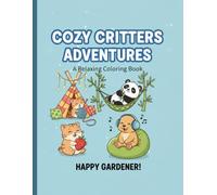 COZY CRITTERS ADVENTURES: A Relaxing Coloring Book