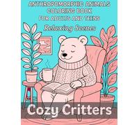 Cozy Critters - Cute Animal Coloring Book for Teens and Adults: Libro para colorear de animales lindos para adultos y adolescentes / Malbuch für ... per adulti e ragazzi (Dutzy Land Collection)