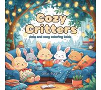 Cozy Critters: Cute & Calm Coloring for Cozy Days