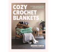 Cozy Crochet Blankets : 20 Beginner-Friendly Patterns for Comfy Throws with Unique Textured Stitches