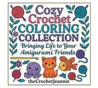 Cozy Crochet Coloring Collection: Bringing Life to Your Amigurumi Friends
