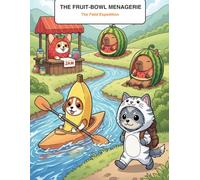Cozy Cryptid Club Presents: The Fruit-Bowl Menagerie Volume 2: The Field Expedition