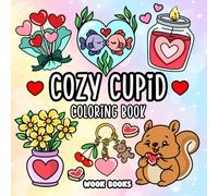 Cozy Cupid: A Bold & Easy Valentine’s Day Coloring Book for Adults and Teens Featuring Cute, Cozy, Stress-Relieving Designs (Bold & Easy Coloring Books)