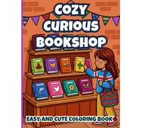 Cozy Curious Bookshop Coloring Book: 40 Bold and Easy Coloring Pages Filled with Cozy Bookshop Moments, Curious Discoveries and Reading Retreats (Cozy Girl Moments: Book Lover Collection)